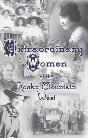 Image for Extraordinary Women of the Rocky Mountain West