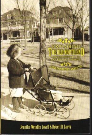 Exploring The Old North End Neighborhood of Colorado Springs: A Guide To Its History & Architecture