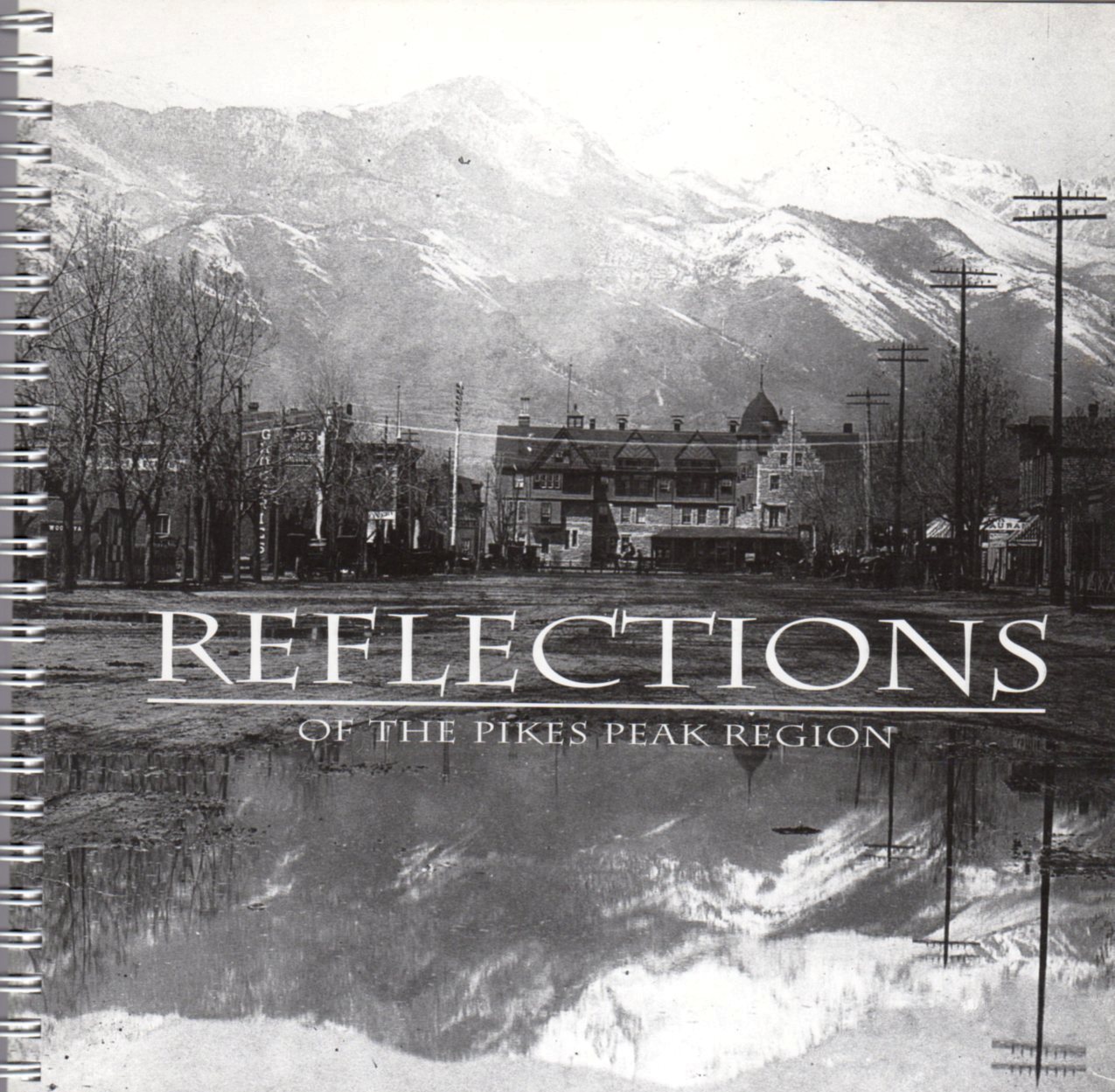 Image for Reflections of the Pikes Peak Region: A Perpetual Calendar with Photos From Special Collections Pikes Peak Library District Colorado Springs, Colorado