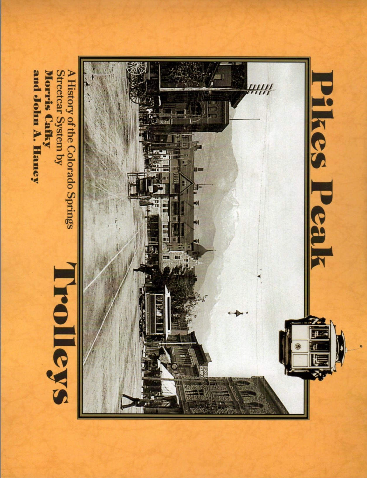Pikes Peak Trolleys: A History of the Colorado Springs Streetcar System