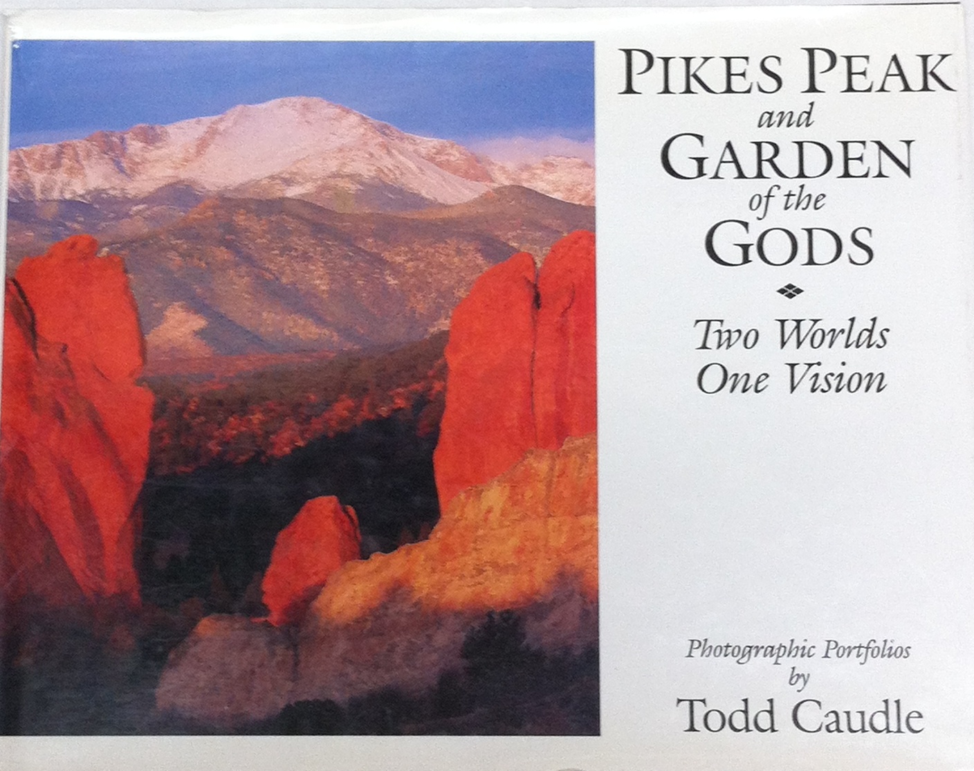 Image for Pikes Peak & Garden of the Gods: Two Worlds-One Vision