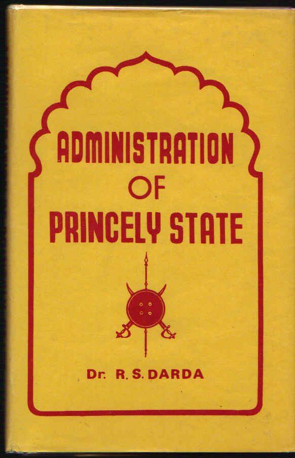 Image for Administration of Princely State: During the Regime of Maharana Bhuparl Singhji of Mewar