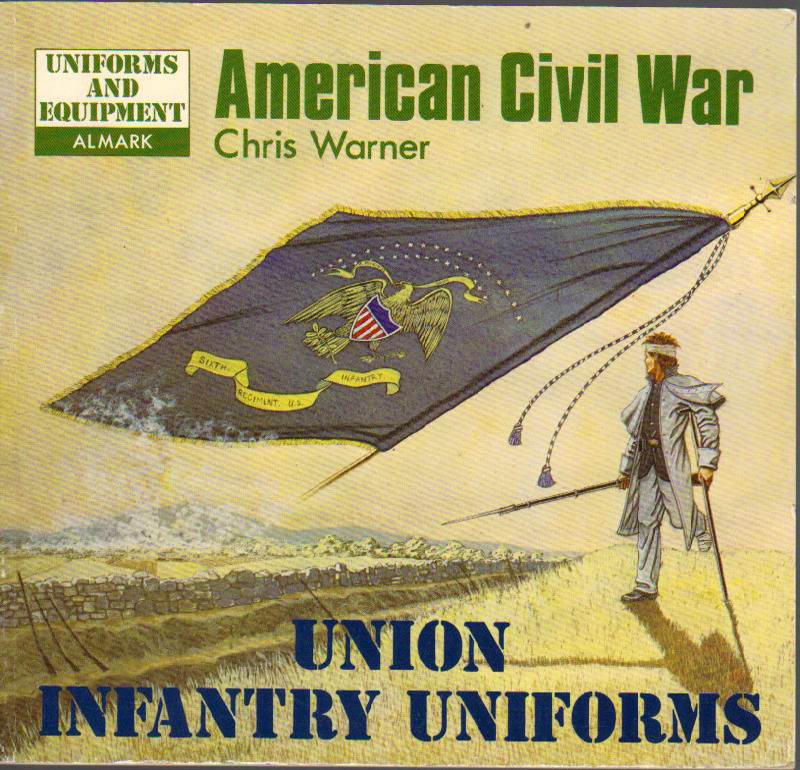 Image for American Civil War: Union Infantry Uniforms
