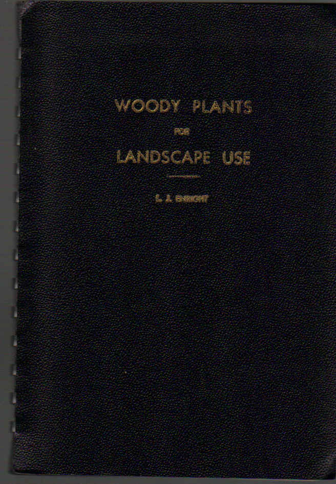 Image for Woody Plants for Landscape Use in the Northeastern United States; A Guide to the Selection of Ornamental Tress, Shrubs and Vines on the Basis of Appearance and Growth Habits